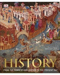 History. From the Dawn of Civilization to the Present Day