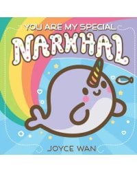 You Are My Special Narwhal
