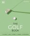 The Golf Book. The Players. The Gear. The Strokes. The Courses. The Championships