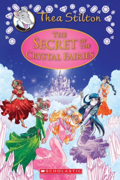 Thea Stilton The Secret of the Crystal Fairies