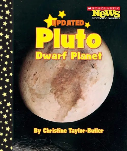 Scholastic News Nonfiction Readers Pluto. Dwarf Planet