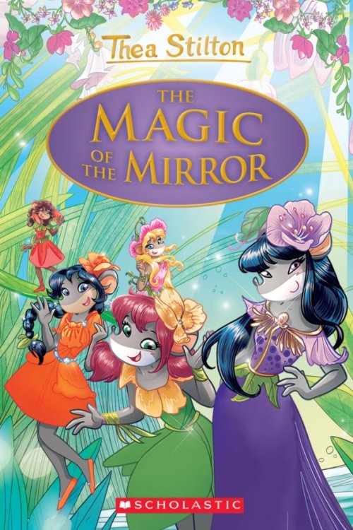 Thea Stilton The Magic of the Mirror