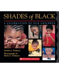 Shades of Black. A Celebration of Our Children