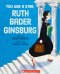 You Are a Star, Ruth Bader Ginsburg