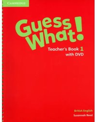 Guess What! Level 1. Teacher's Book with DVD. British English