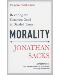 Morality. Restoring the Common Good in Divided Times