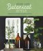 Botanical Style. Inspirational Decorating with Nature, Plants and Florals