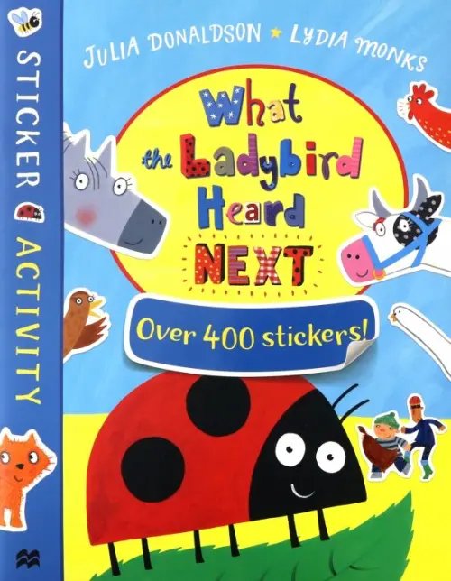 Sticker Activity What the Ladybird Heard Next. Sticker Book