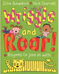 Wriggle and Roar!