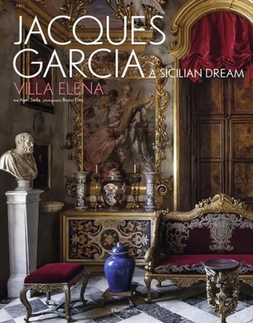 Обложка книги «Jacques Garcia. A Sicilian Dream» — Stella Alain