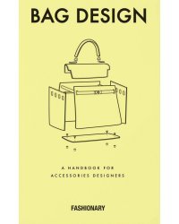 Fashionary Bag Design. A Handbook for Accessories Designers