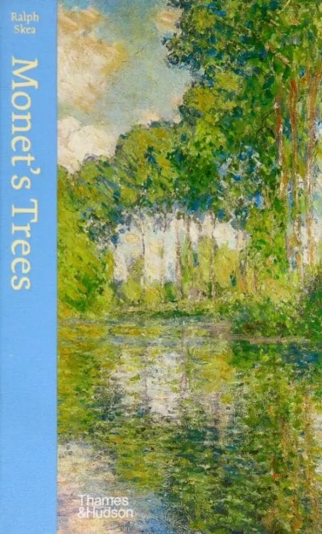 Monet's Trees. Paintings and Drawings by Claude Monet