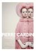 Pierre Cardin. Making Fashion Modern