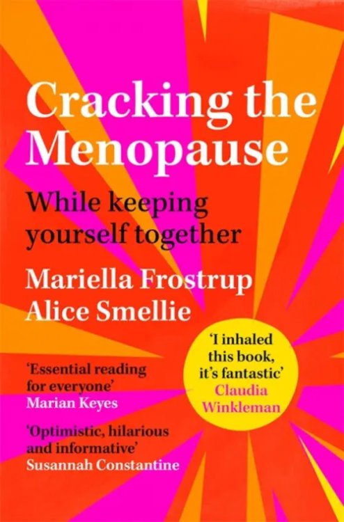 Cracking the Menopause. While Keeping Yourself Together Cracking the Menopause. While Keeping Yourself Together