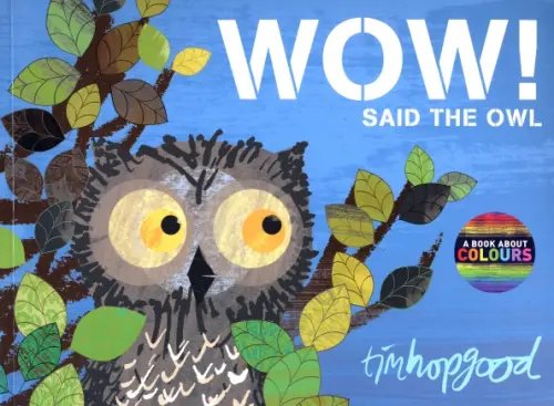 Wow! Said the Owl Wow! Said the Owl