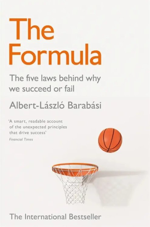 The Formula. The Five Laws Behind Why We Succeed or Fail