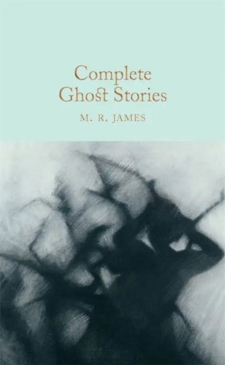 Macmillan Collector's Library Complete Ghost Stories