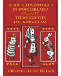 Alice's Adventures in Wonderland and Through the Looking-Glass