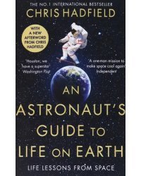 An Astronaut's Guide to Life on Earth
