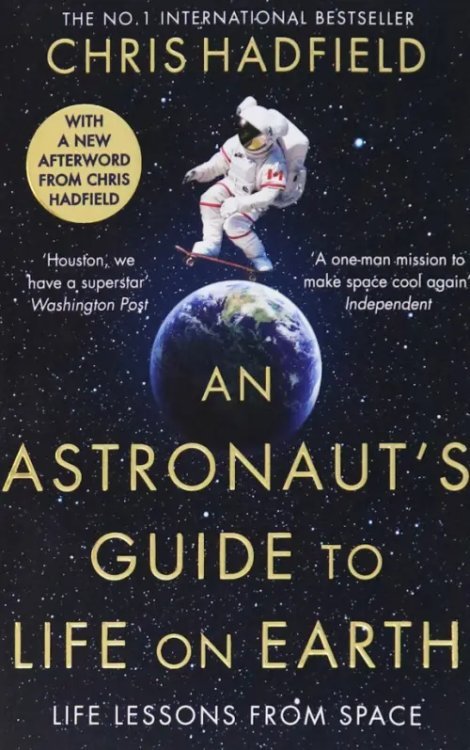 An Astronaut's Guide to Life on Earth