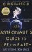 An Astronaut's Guide to Life on Earth