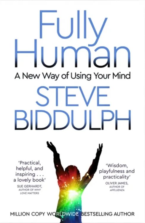 Fully Human. A New Way of Using Your Mind Fully Human. A New Way of Using Your Mind