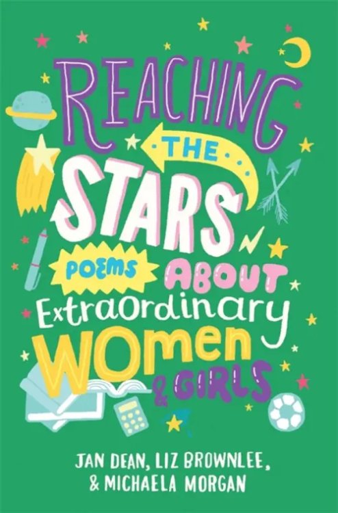 Reaching the Stars: Poems about Extraordinary Women and Girls Reaching the Stars: Poems about Extraordinary Women and Girls