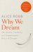 Why We Dream. The Science, Creativity and Transformative Power of Dreams