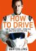 How To Drive. The Ultimate Guide, from the Man Who Was the Stig