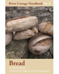 Bread. River Cottage Handbook No.3