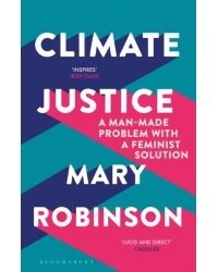 Climate Justice. A Man-Made Problem With a Feminist Solution