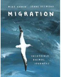 Migration. Incredible Animal Journeys