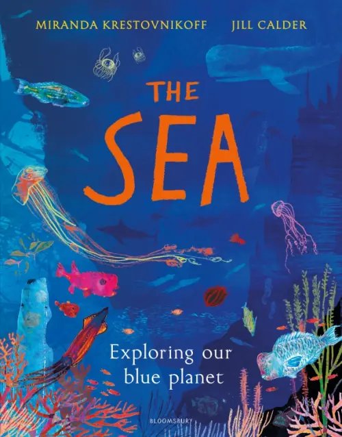 The Sea. Exploring our blue planet