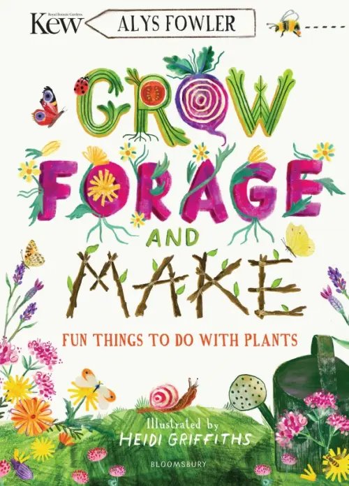 Kew Grow, Forage and Make. Fun things to do with plants