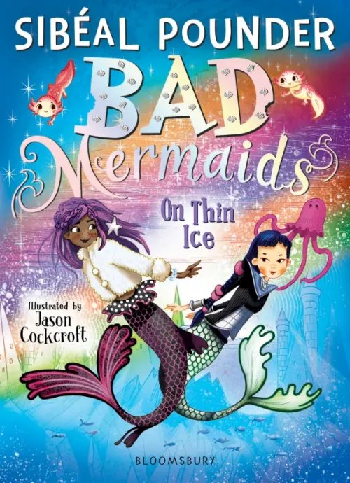 Bad Mermaids Bad Mermaids. On Thin Ice