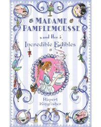Madame Pamplemousse and Her Incredible Edibles