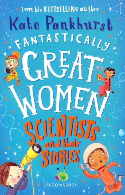 Fantastically Great Women Scientists and Their Stories Fantastically Great Women Scientists and Their Stories