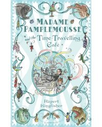 Madame Pamplemousse and the Time-Travelling Cafe