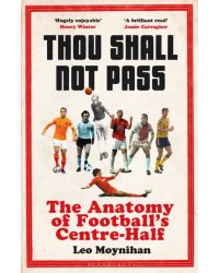 Thou Shall Not Pass. The Anatomy of Football’s Centre-Half