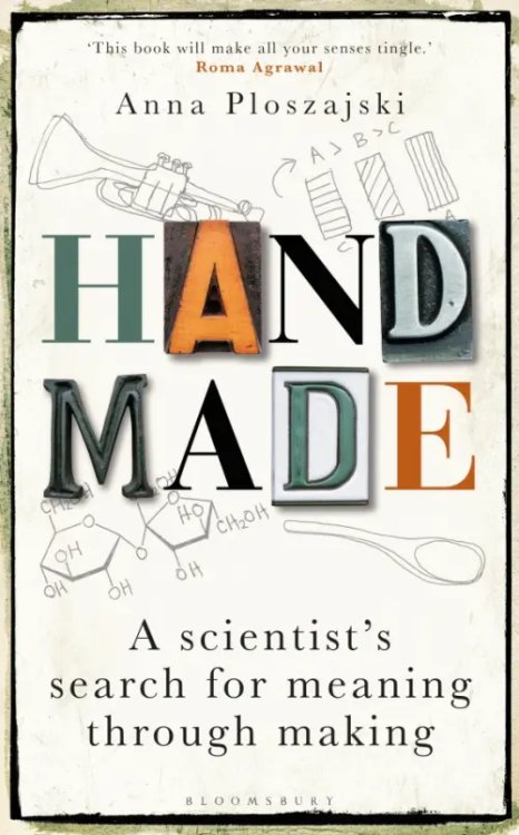 Bloomsbury Sigma Handmade. A Scientist’s Search for Meaning through Making