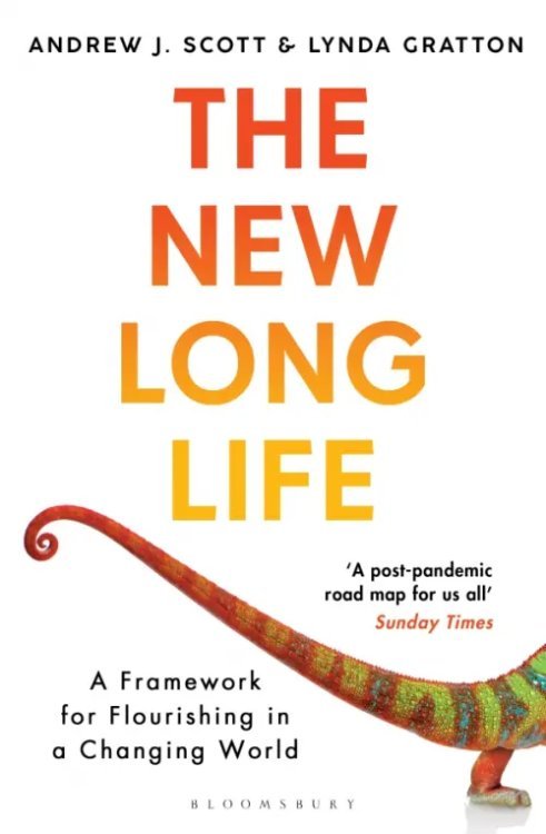 The New Long Life. A Framework for Flourishing in a Changing World