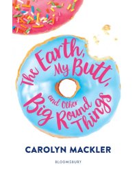 The Earth, My Butt, and Other Big Round Things