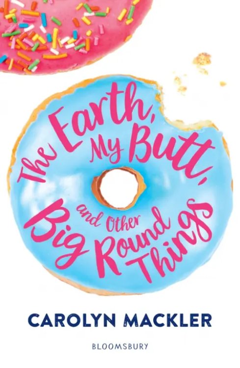 The Earth, My Butt, and Other Big Round Things The Earth, My Butt, and Other Big Round Things
