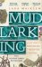 Mudlarking. Lost and Found on the River Thames