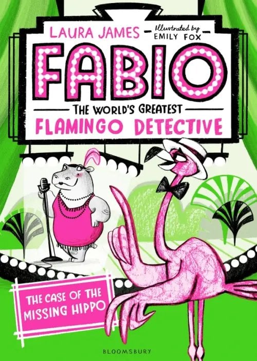 Fabio the World`s Greatest Flamingo Detective Fabio The World's Greatest Flamingo Detective. The Case of the Missing Hippo