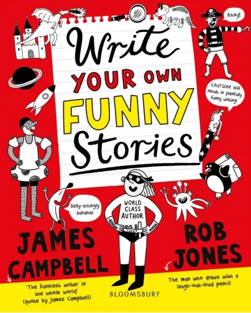 Write Your Own Funny Stories. A laugh-out-loud book for budding writers