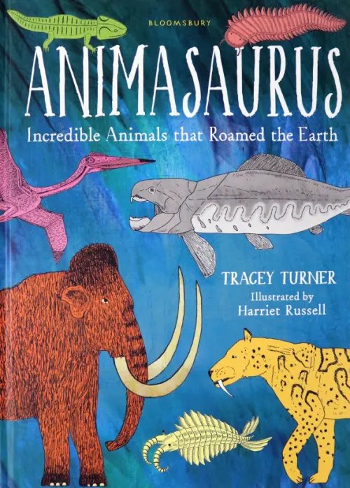 Animasaurus. Incredible Animals that Roamed the Earth Animasaurus. Incredible Animals that Roamed the Earth