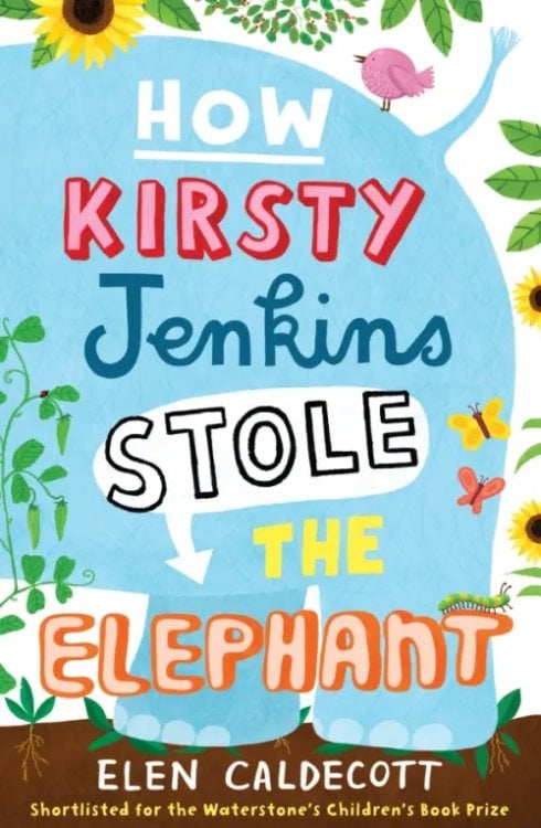 How Kirsty Jenkins Stole the Elephant How Kirsty Jenkins Stole the Elephant