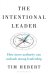 The Intentional Leader. How Inner Authority Can Unleash Strong Leadership