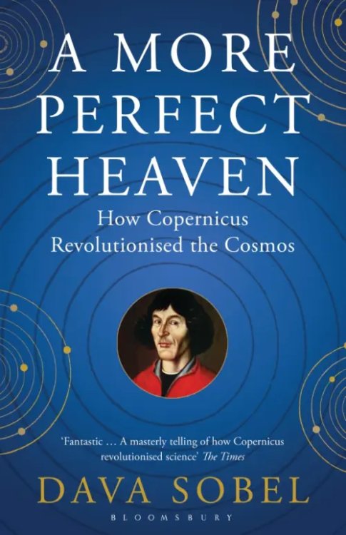 A More Perfect Heaven. How Copernicus Revolutionised the Cosmos A More Perfect Heaven. How Copernicus Revolutionised the Cosmos
